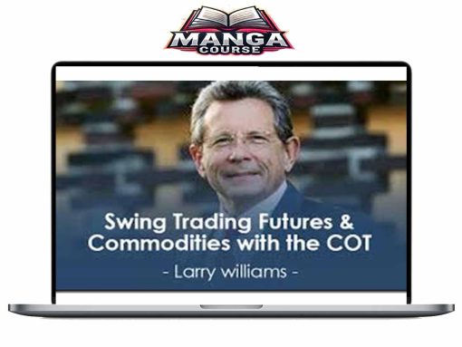 Larry Williams - Swing Trading Futures & Commodities with the COT Download